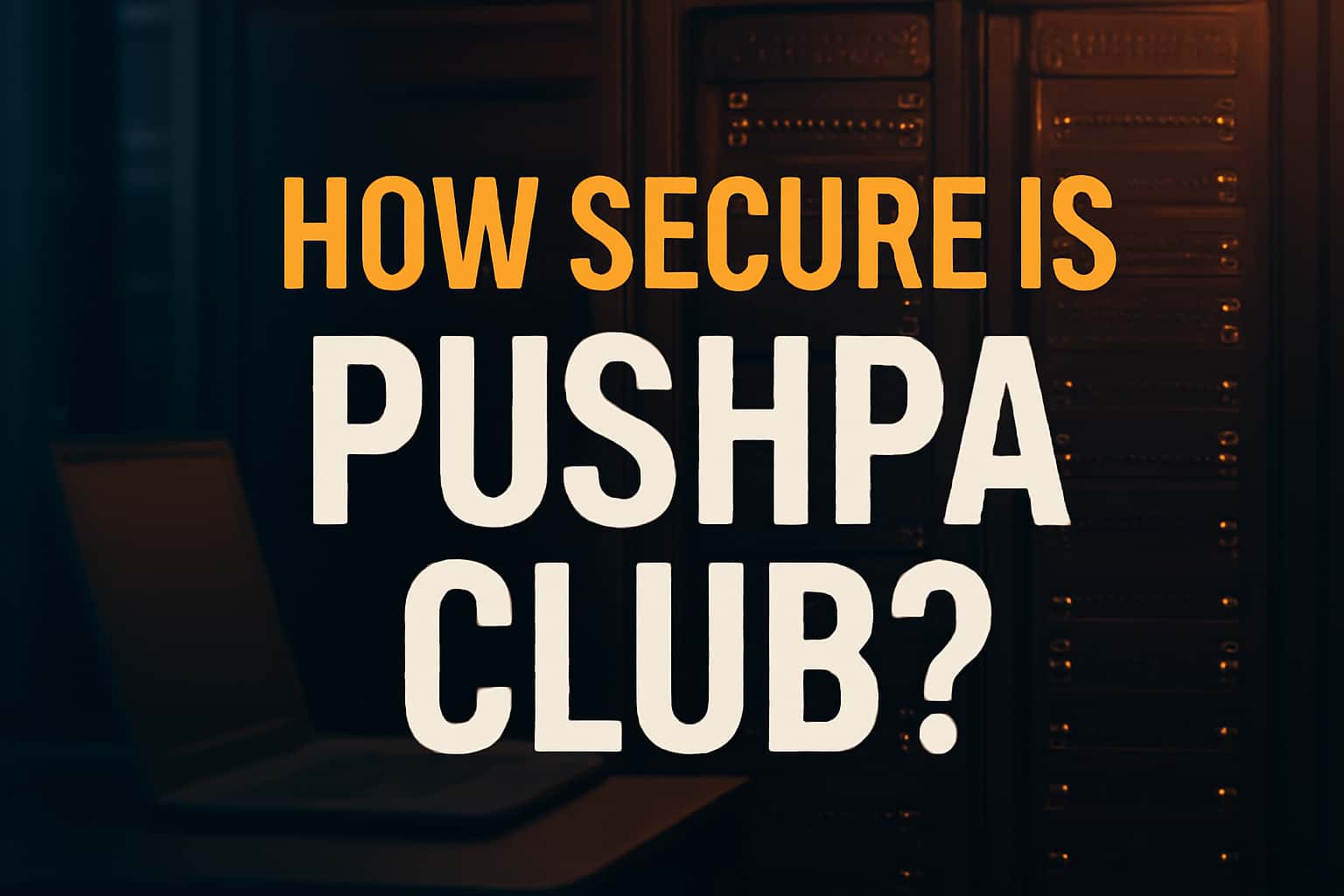 An informative scene illustrating the security features of Pushpa Club.