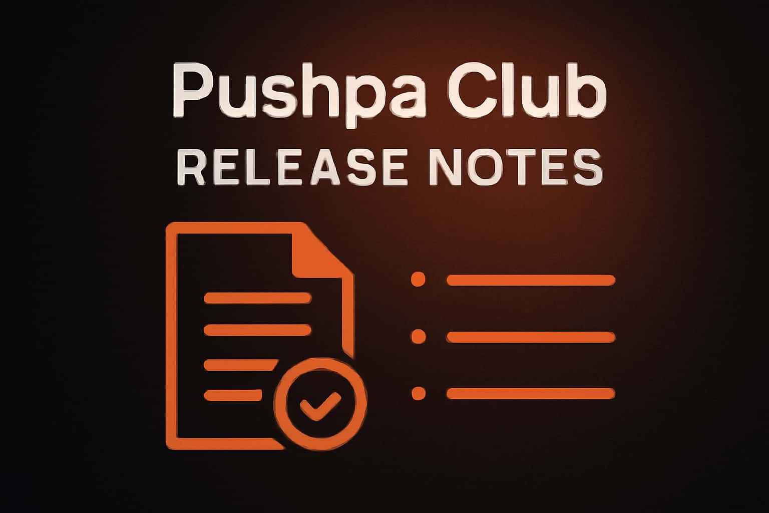 An informative scene showcasing the Pushpa Club Release Notes with a futuristic design.